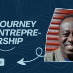 MY JOURNEY TO ENTREPRENEURSHIP